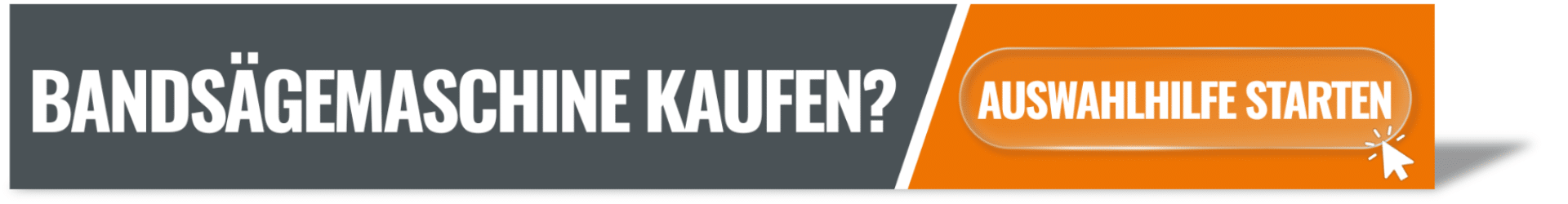 Bandsägemaschine Auswahlhilfe starten